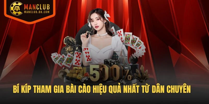 Bí kíp tham gia Bài cào hiệu quả nhất từ dân chuyên