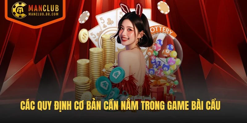 Các quy định cơ bản cần nắm trong game Bài Cẩu tại Manclub