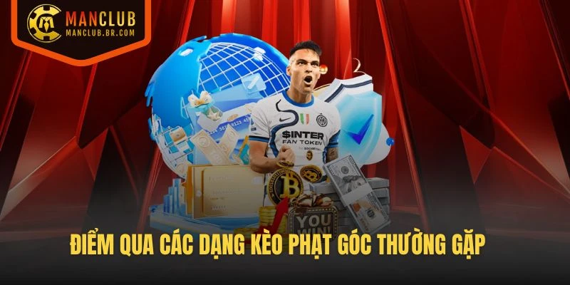 Điểm qua các dạng kèo phạt góc thường gặp tại Manclub