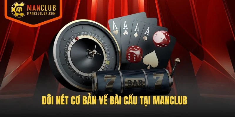 Đôi nét cơ bản về Bài Cẩu tại Manclub