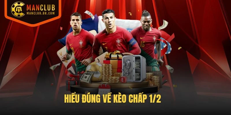 Hiểu đúng về kèo chấp 1/2