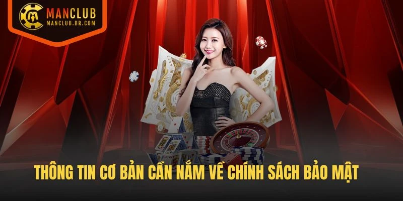 Thông tin cơ bản cần nắm về chính sách bảo mật của Manclub