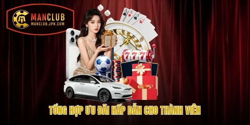Tổng hợp ưu đãi hấp dẫn cho thành viên