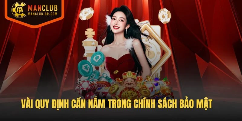 Vài quy định cần nắm trong chính sách bảo mật của Manclub