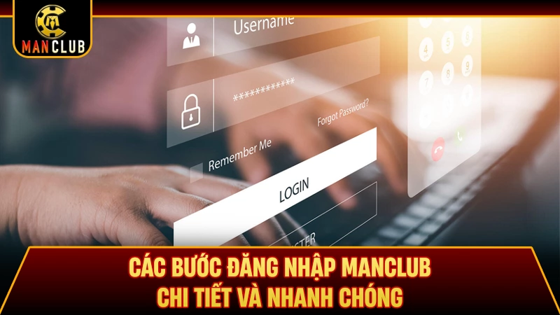 Các bước đăng nhập Manclub chi tiết và nhanh chóng