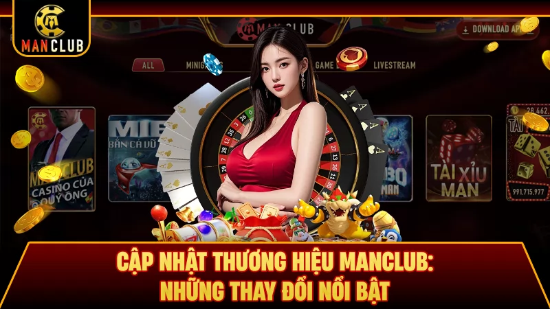 Cập nhật thương hiệu Manclub: Những thay đổi nổi bật