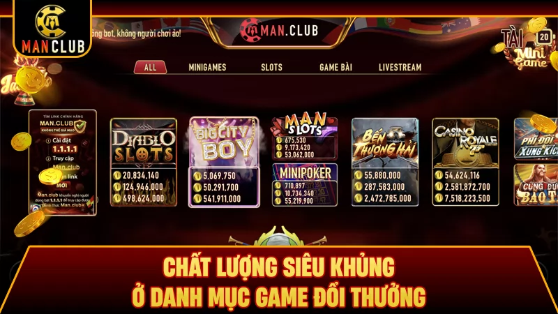 Chất lượng siêu khủng ở danh mục game đổi thưởng