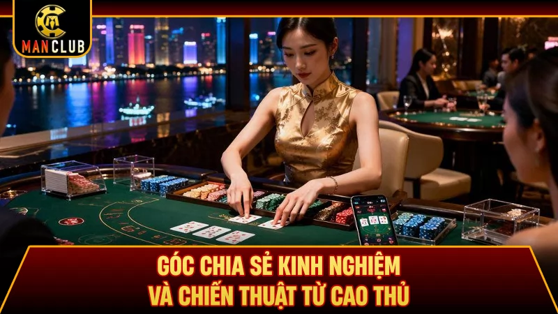 Góc chia sẻ kinh nghiệm và chiến thuật từ cao thủ