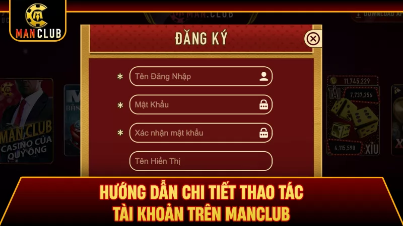 Hướng dẫn chi tiết thao tác tài khoản trên Manclub