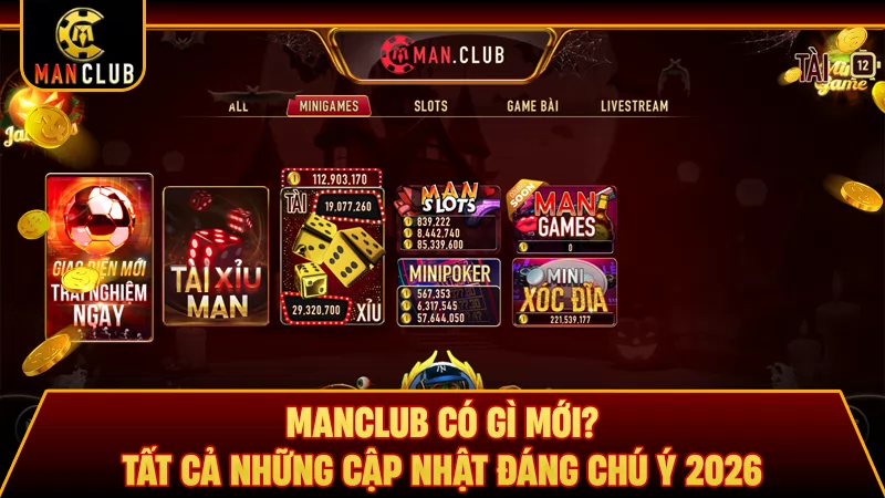 Manclub Có Gì Mới? Tất Cả Những Cập Nhật Đáng Chú Ý 2026