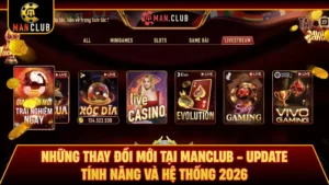 Những Thay Đổi Mới Tại Manclub - Update Tính Năng Và Hệ Thống 2026