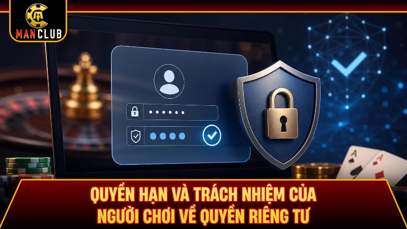 Quyền hạn và trách nhiệm của người chơi về quyền riêng tư