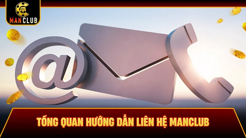 Tổng quan hướng dẫn liên hệ Manclub